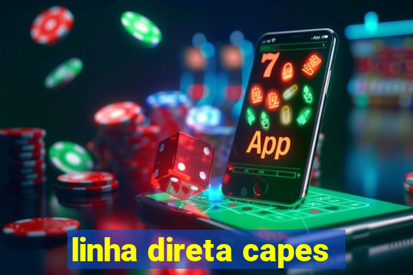 linha direta capes